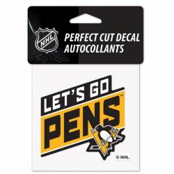 Pittsburgh Penguins Lets Go Pens Slogan - 4x4 Die Cut Decal