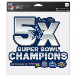 Dallas Cowboys 5 Time Super Bowl Champions - 8x8 Full Color Die Cut Decal