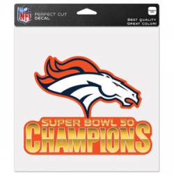 Denver Broncos Super Bowl 50 Champions - 8x8 Full Color Die Cut Decal