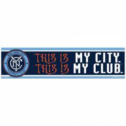 New York City Football Club This Is My City This Is My Club - 3x12 Bumper Sticker Strip