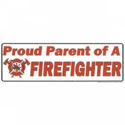 Proud Parent of a Firefighter - Decal
