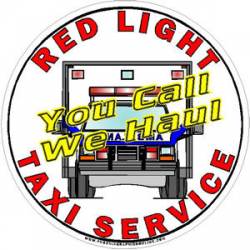 You Call We Haul EMS Red Light Taxi - Decal