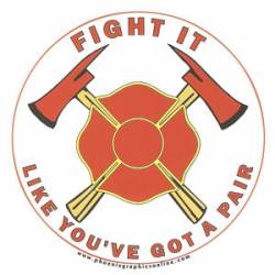 Firefighting Fight It Like You've Got A Pair - Vinyl Sticker