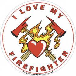 I Love My Firefighter - Round Sticker