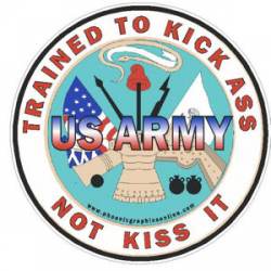 United States Army Trained To Kick Ass Not Kiss It - Decal