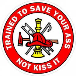 Firefighter Scramble Trained To Save Your Ass - Vinyl Sticker