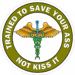 Nurse Trained To Save Your Ass Not Kiss It - Vinyl Sticker
