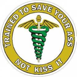 Nursing Trained To Save Your Ass Not Kiss It - Vinyl Sticker
