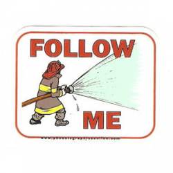 Firefighter Follow Me - Vinyl Sticker