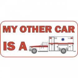 My Other Car Is A Ambulance - Sticker