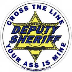 Deputy Sheriff Cross Line Ass Mine - Vinyl Sticker