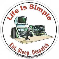 Life Is Simple Eat, Sleep Dispatch - Decal