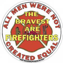 All Men Were Not Created Equal Firefighter - Decal