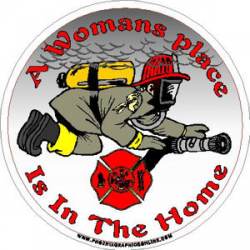 Firefighter A Womans Place Is In The Home - Decal