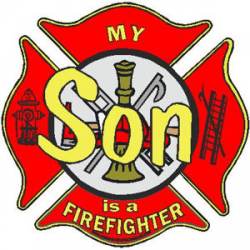 My Son Is A Firefighter Maltese Cross - Vinyl Sticker