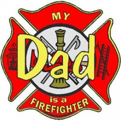 My Dad Is A Firefighter - Decal