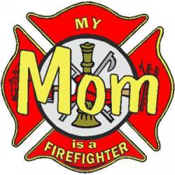 My Mom Is A Firefighter - Decal