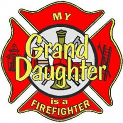 My Grand Daughter Is A Firefighter - Decal