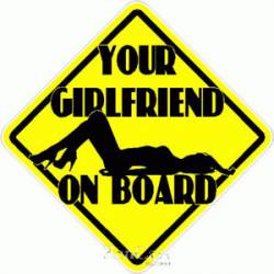 Your Girlfriend On Board - Sticker