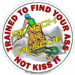 SAR Trained To Find Your Ass Not Kiss It - Decal