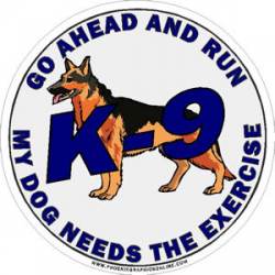 Go Ahead And Run K-9 - Decal
