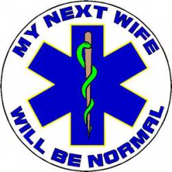 EMS My Next Wife Will Be Normal - Decal