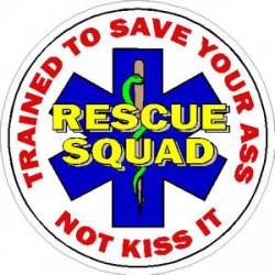 Rescue Squad Trained To Save Your Ass Not Kiss It - Decal