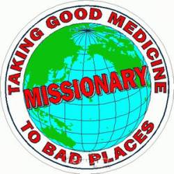 Missionary Taking Good Medicine To Bad Places - Sticker