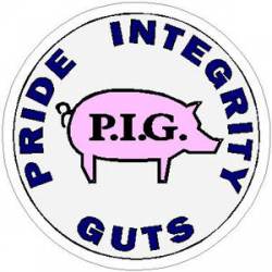 P.I.G. Pride Integrity Guts - Decal
