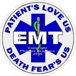 EMT Patients Love Us Death Fears Us - Decal