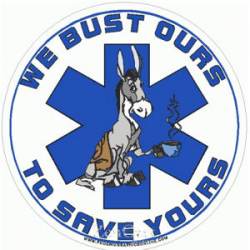 EMS We Bust Our Ass To Save Yours - Decal