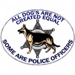 6 Point Sheriff Not All Dogs Are Created Equal - Decal