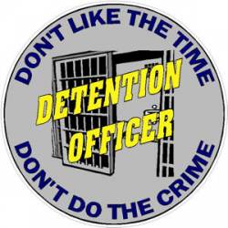 Detention Officer Don't Like The Time - Decal
