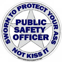 Public Safety Officer 5 Point Sherriff Protect Your Ass - Sticker