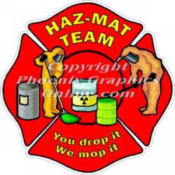Haz-Mat Team You Drop It We Mop It - Decal