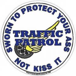 Traffic Patrol Sworn To Protect Not Kiss Your Ass - Blue Decal