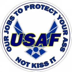 U.S.A.F. Our Job Is To Protect Your Ass - Vinyl Sticker