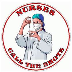 Nurses Call The Shots - Decal
