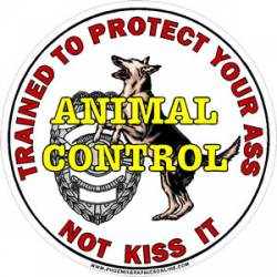 Animal Control Trained To Protect Your Ass - Decal