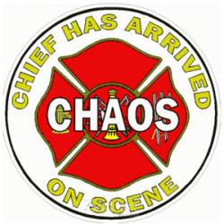 CHAOS Chief Has Arrived On Scene - Decal