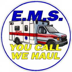 EMS You Call We Haul - Decal