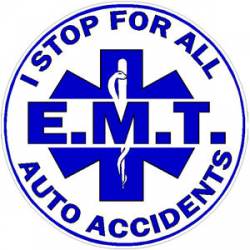 EMT I Stop For All Auto Accidents - Decal