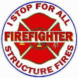 Firefighter I Stop For All Structure Fires - Decal