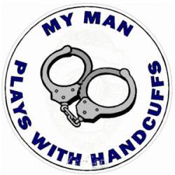 My Man Plays With Handcuff's - Decal