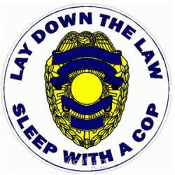 Lay Down The Law Sleep With A Cop - Decal