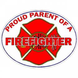 Proud Parent Of A Firefighter - Decal