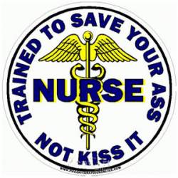 Nurse Trained To Save Your Ass - Decal