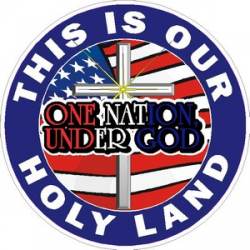 This Is Our Holy Land One Nation Under God - Vinyl Sticker