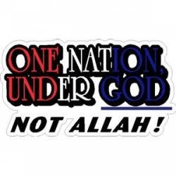 One Nation Under God Not Allah - Vinyl Sticker