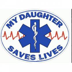 My Daughter Saves Lives - Decal